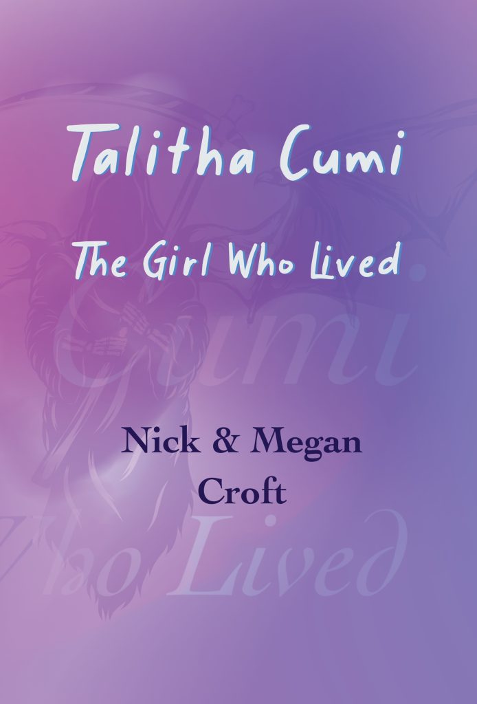 Talitha Cumi: The girl who lived by Nick & Megan Croft book cover.